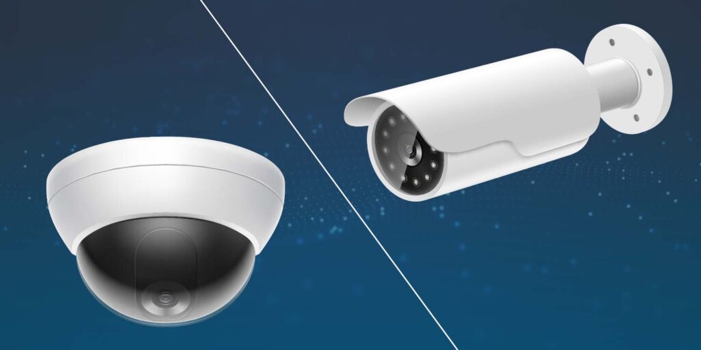 Dome vs Bullet Cameras: What’s the Difference