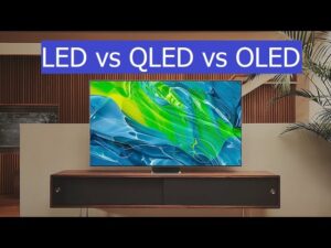 LED vs. OLED vs. QLED: What’s the Difference